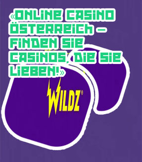 Wildz casino spiele Austria
